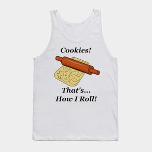 Cookies How I Roll Tank Top